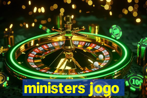 ministers jogo